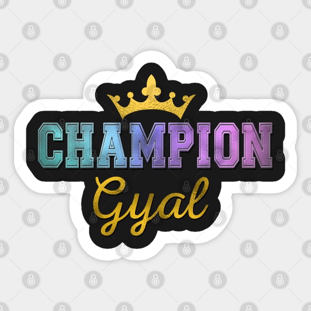 Champion Gyal Sticker by Jamrock Designs